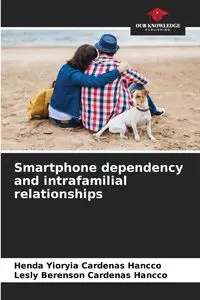 Smartphone dependency and intrafamilial relationships - Cardenas Hancco Henda Yioryia