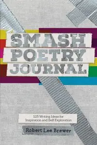 Smash Poetry Journal - Robert Lee Brewer