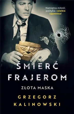 Śmierć frajerom. Złota maska - Grzegorz Kalinowski