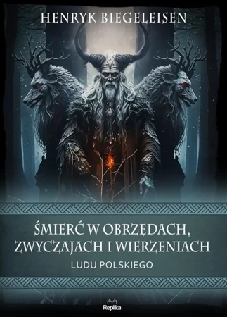 Śmierć w obrzędach, zwyczajach i wierzeniach.. - Henryk Biegeleisen