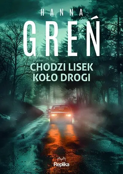 Śmiertelne wyliczanki T.2 Chodzi lisek koło drogi - Hanna Greń