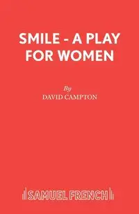 Smile - A Play for Women - David Campton