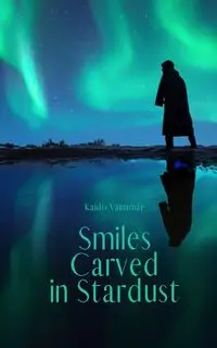 Smiles Carved in Stardust - Väinamäe Kaido