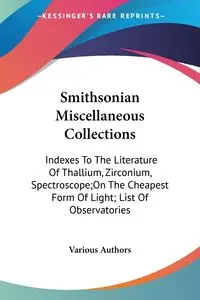 Smithsonian Miscellaneous Collections - Various Authors