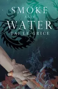 Smoke and Water - Le Tai Grice