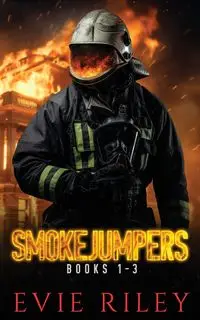 Smokejumpers Series Omnibus Volume One - Riley Evie