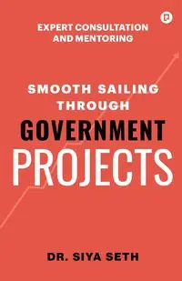 Smooth Sailing through Government Projects - Dr Seth Siya