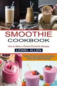 Smoothie Cookbook - Allen Lionel