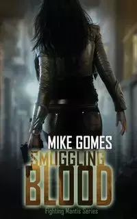 Smuggling Blood - Mike Gomes