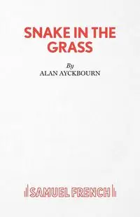 Snake in the Grass - Alan Ayckbourn