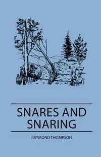 Snares and Snaring - Raymond Thompson