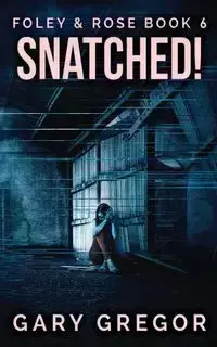 Snatched! - Gary Gregor