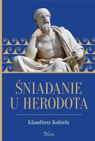 Śniadanie u Herodota - Klaudiusz Kobiela