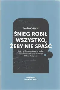 Śnieg robił wszystko, żeby nie spaść - Cvijetić Darko