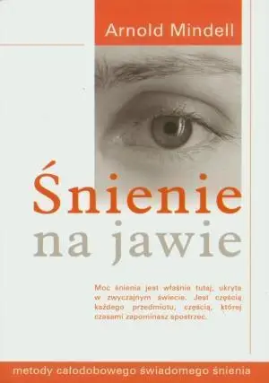 Śnienie na jawie - Arnold Mindell