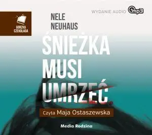 Śnieżka musi umrzeć. Audiobook - Nele Neuhaus