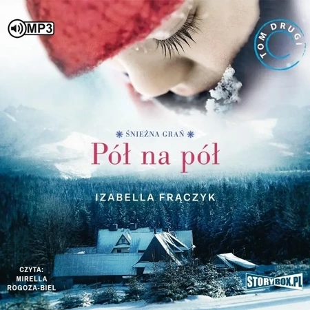 Śnieżna Grań T.2 Pół na pół audiobook - Izabella Frączyk