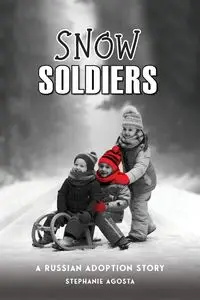 Snow Soldiers - Stephanie Agosta