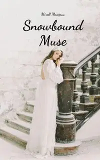 Snowbound Muse - Mesipuu Mirell