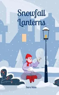 Snowfall Lanterns - Sara Säde