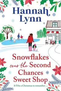 Snowflakes Over the Second Chances Sweet Shop - Lynn Hannah