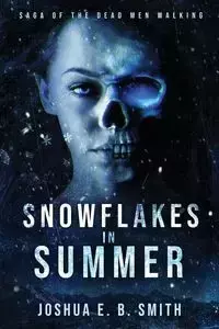 Snowflakes in Summer - Joshua E.B. Smith