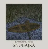 Snubajka - Joanna Klara Teske