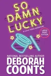 So Damn Lucky - Deborah Coonts