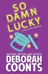 So Damn Lucky - Deborah Coonts