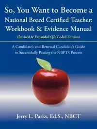 So, You Want to Become a National Board Certified Teacher - Parks Ed.S. NBCT Jerry L.