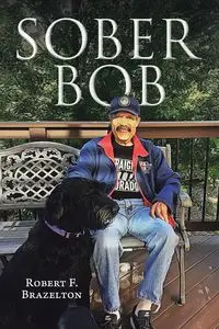 Sober Bob - Robert F. Brazelton