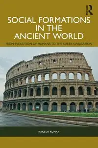 Social Formations in the Ancient World - Kumar Rakesh