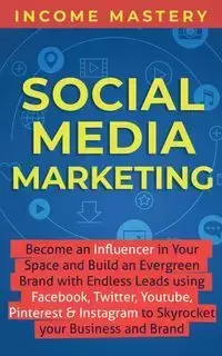 Social Media Marketing - Mastery Income