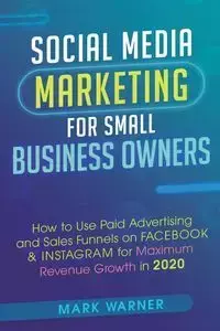 Social Media Marketing for Small Business Owners - Warner Mark