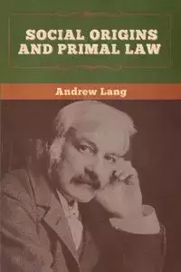 Social Origins and Primal Law - Lang Andrew