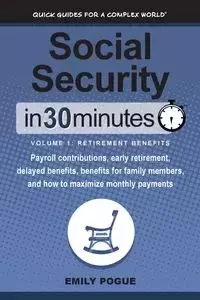 Social Security In 30 Minutes, Volume 1 - Emily Pogue