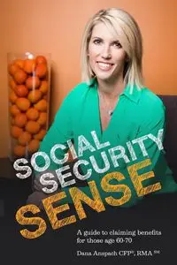 Social Security Sense - Dana Anspach