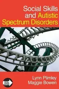 Social Skills and Autistic Spectrum Disorders - Lynn Plimley