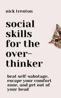 Social Skills for the Overthinker - Trenton Nick