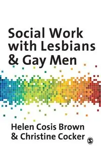 Social Work with Lesbians and Gay Men - Helen Cosis-Brown