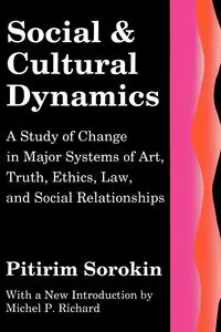 Social and Cultural Dynamics - Sorokin Pitirim