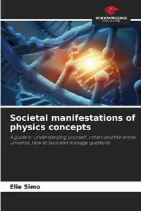 Societal manifestations of physics concepts - Simo Elie