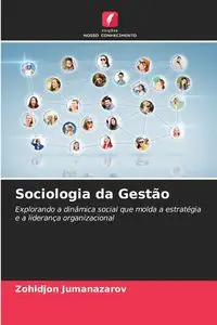 Sociologia da Gestão - Jumanazarov Zohidjon