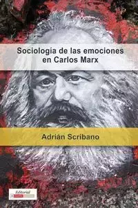 Sociología de las emociones en Carlos Marx - Scribano Adrián