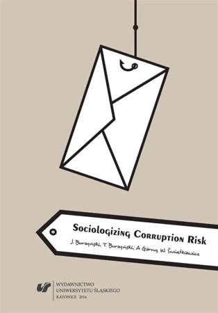 Sociologizing Corruption Risk - Jan Burzyński, Tomasz Burzyński, Andrzej Górny, W