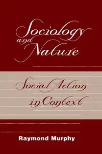 Sociology And Nature - Raymond Murphy