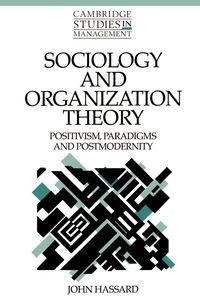 Sociology and Organization Theory - John Hassard