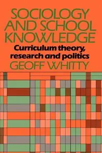 Sociology and School Knowledge - Whitty Geoff