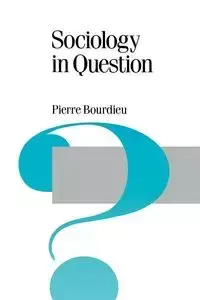 Sociology in Question - Pierre Bourdieu