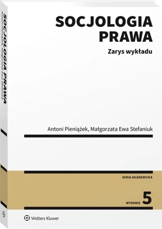 Socjologia prawa. Zarys wykładu - Antoni Pieniążek, Małgorzata Stefaniuk